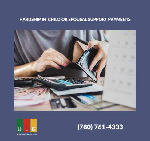 Hardship in Child Support or Spousal Support Payments in Edmonton: Insights from Ulasi Law Group, Family Lawyers