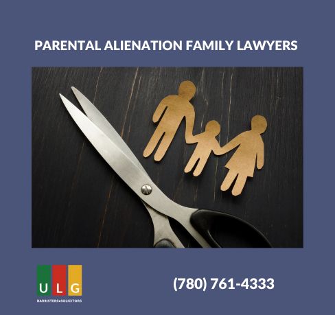 Parental Alienation in Edmonton: A Deep Dive by Ulasi Law Group, Family Lawyers in Edmonton, Alberta