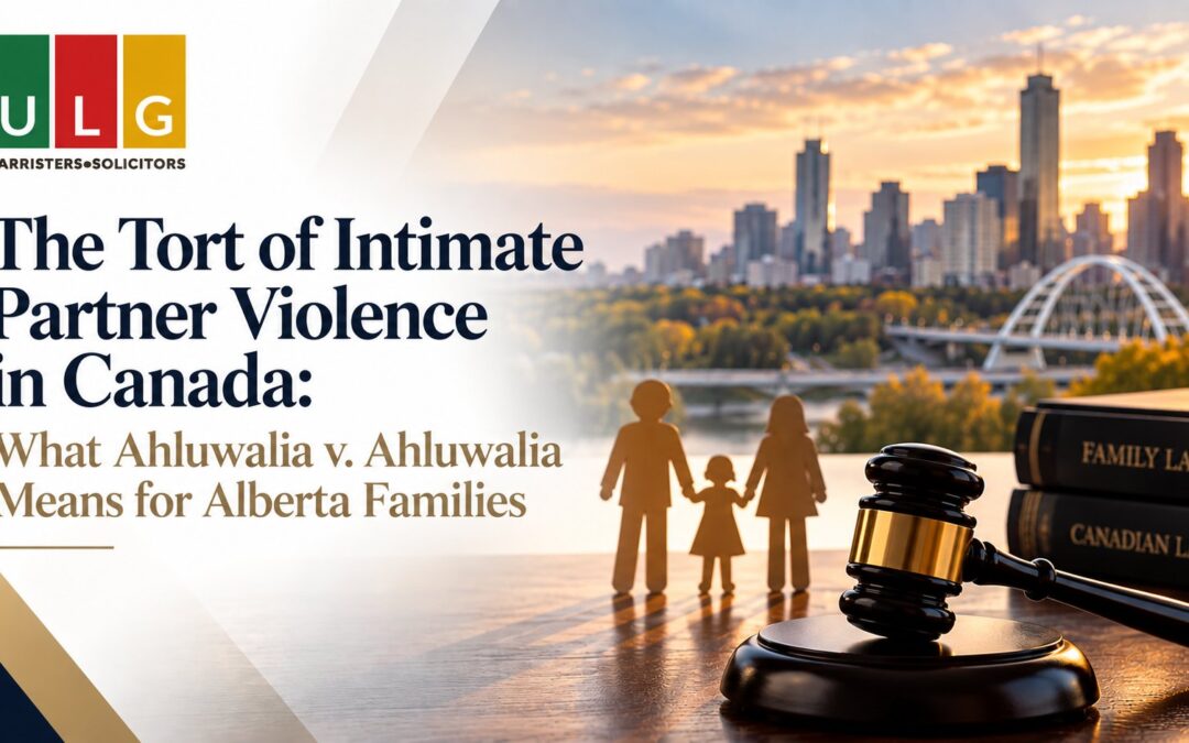 Intimate partner violence lawyer Edmonton - Ahluwalia v. Ahluwalia and Alberta family law