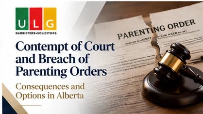 Contempt of court and breach of parenting orders in Alberta