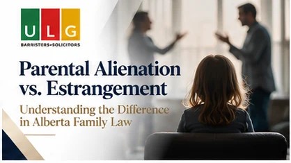 Parental alienation versus estrangement in Alberta family law