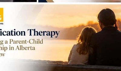 Reunification Therapy in Alberta Family Law: Rebuilding a Parent-Child Relationship