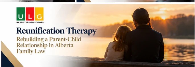 Reunification therapy rebuilding a parent-child relationship in Alberta